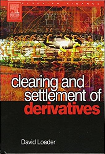 Clearing and settlement of derivatives / David Loa...