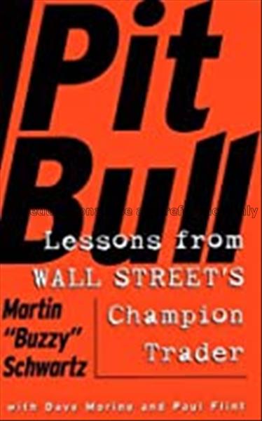Pit bull : lessons from Wall Street’s champion tra...