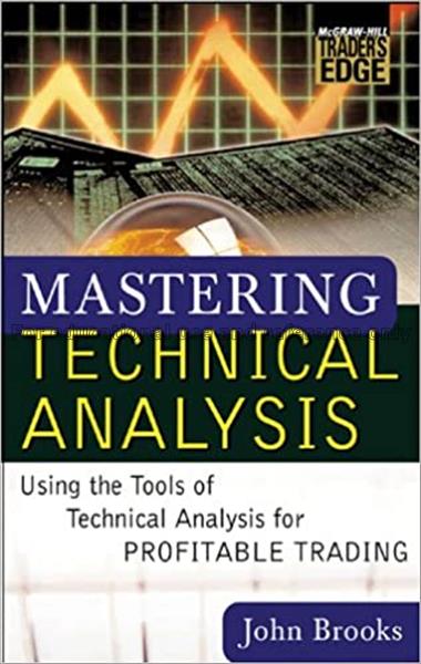 Mastering technical analysis : using the tools of ...