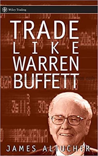 Trade like Warren Buffett / James Altucher...