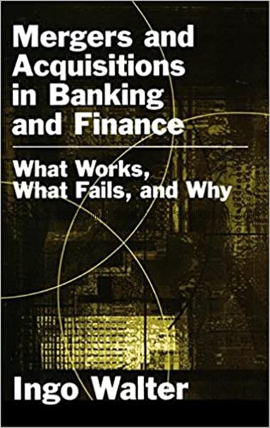 Mergers and acquisitions in banking and finance : ...