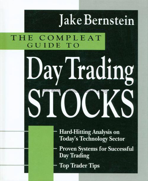 The complete guide to day trading stocks / Jake Be...