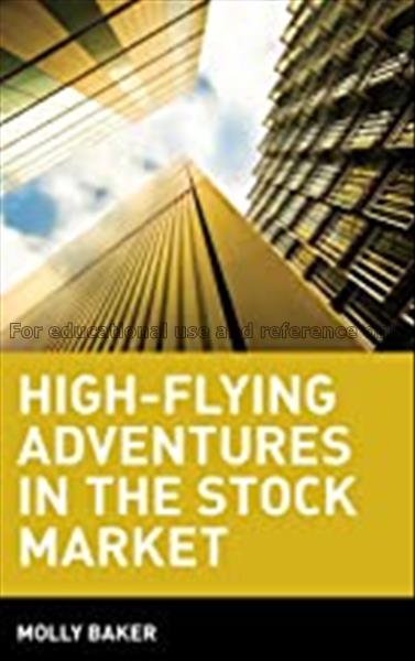 High-flying adventures in the stock market / Molly...