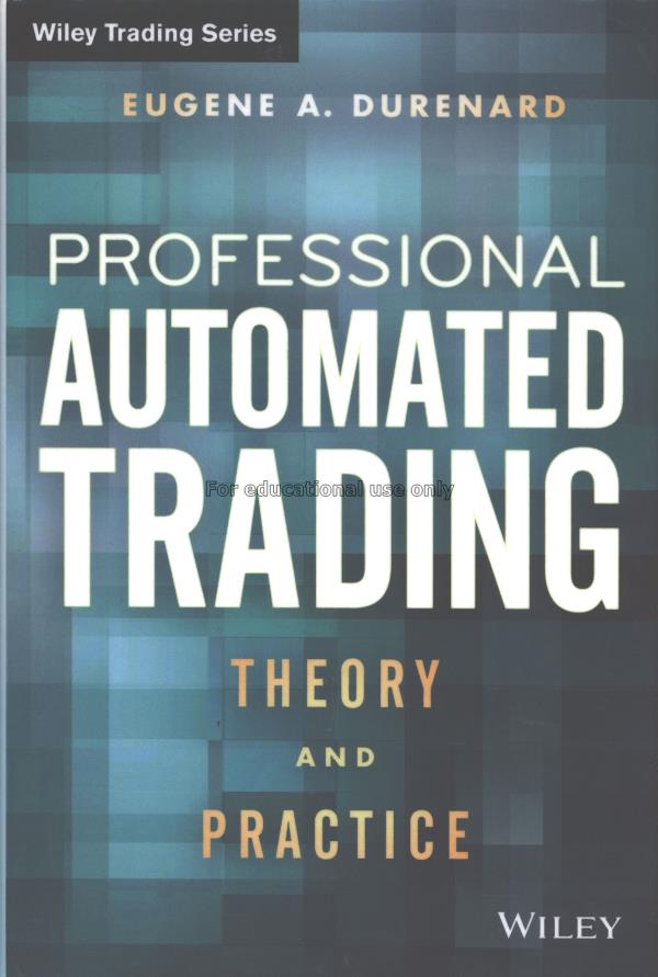 Professional automated trading: theory and practic...