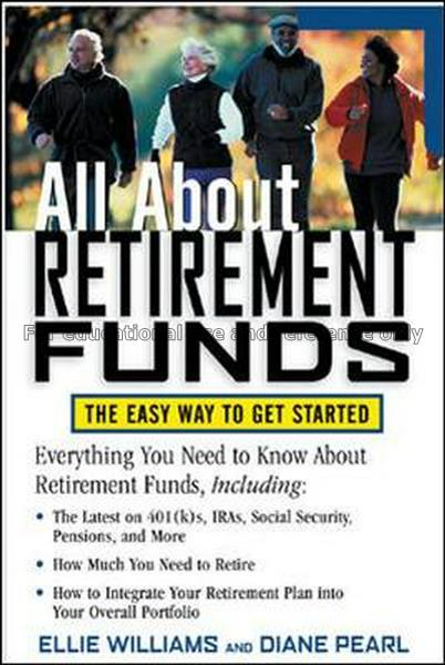 All about retirement funds : the easy way to get s...