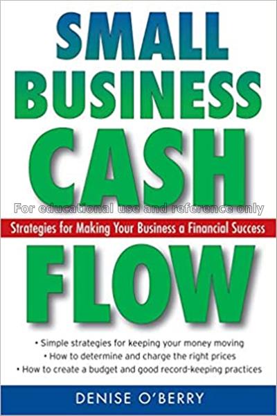 Small business cash flow : strategies for making y...