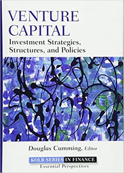 Venture capital : investment strategies, structure...