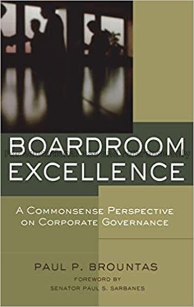 Boardroom excellence : a common sense perspective ...
