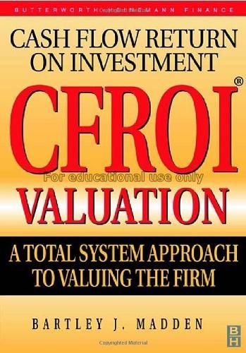 CFROI Valuation : a total system approach to valui...