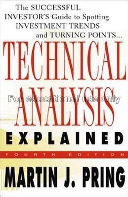 Technical analysis explained / Martin J. pring...