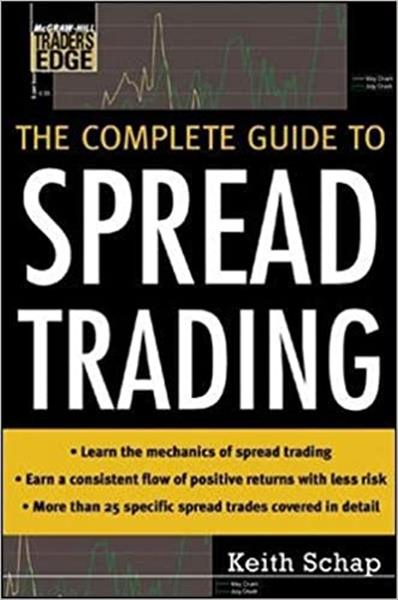 The complete guide to spread trading / Keith Schap...