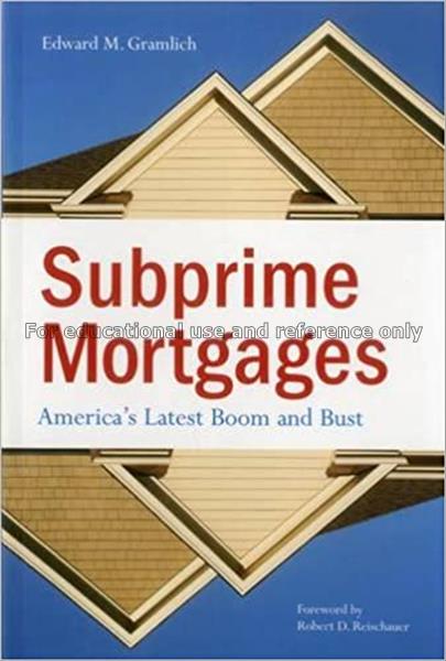 Subprime mortgages : America’s latest boom and bus...