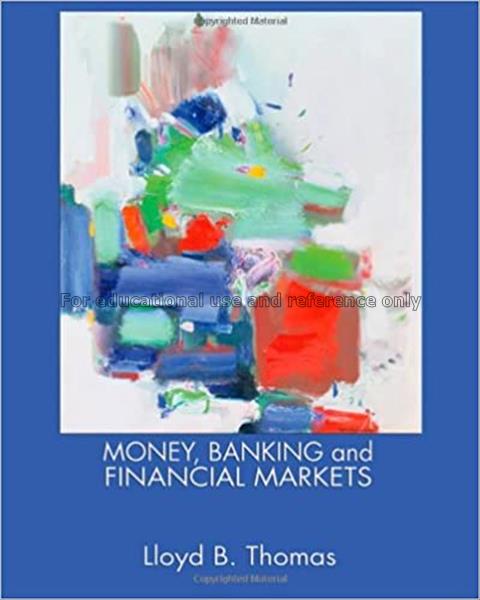 Money, banking and financial markets / Lloyd B. Th...