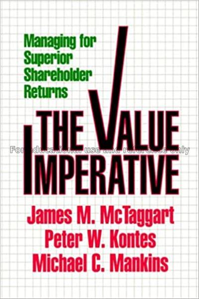 The value imperative : managing for superior share...