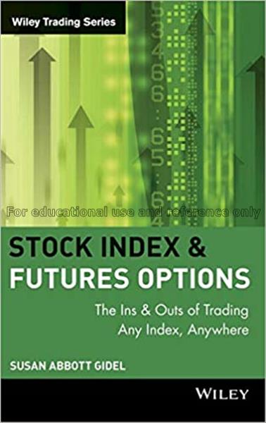 Stock index futures & options : the ins and outs o...
