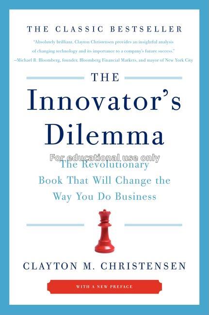 The innovator's dilemma : the revolutionary book t...