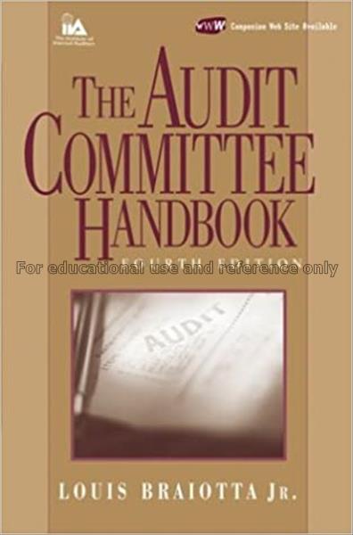 The audit committee handbook / Louis Braiotta, Jr...