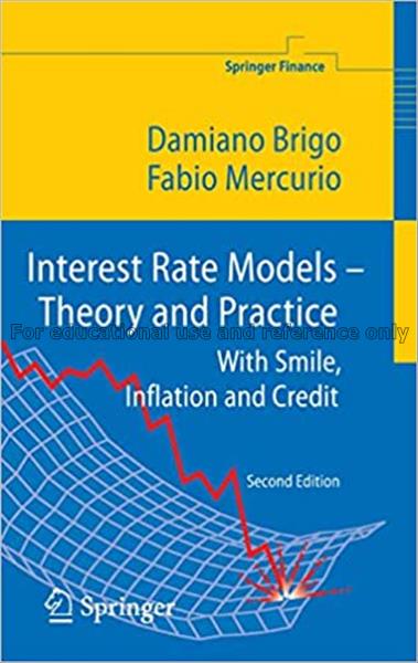 Interest rate models : theory and practice : with ...