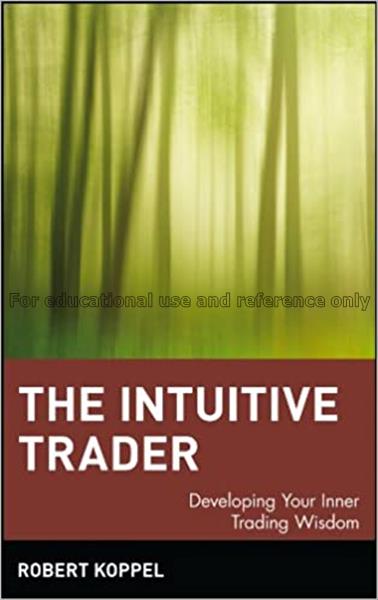 The intuitive trader : developing your inner tradi...