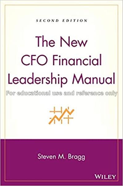 The new CFO financial leadership manual / Steven M...