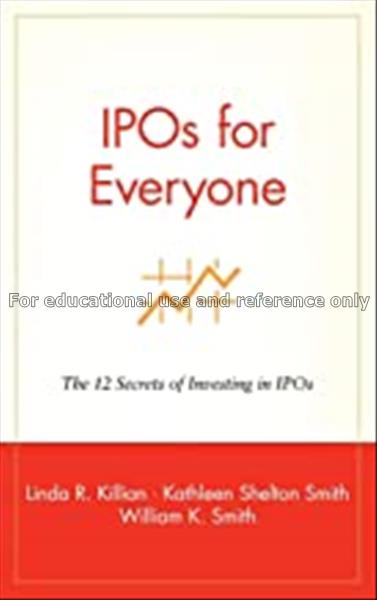 IPOs for everyone : the 12 secrets of investing in...