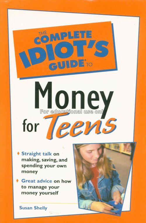 The complete idiot's guide to money for teens / by...