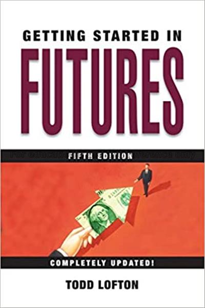 Getting started in futures / Todd Lofton...