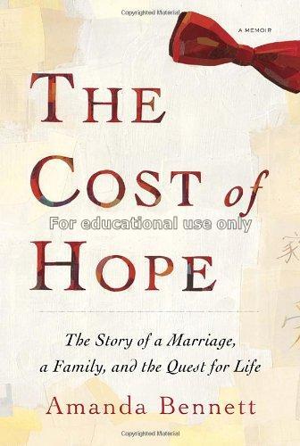 The cost of hope : a memoir / Amanda Bennett...