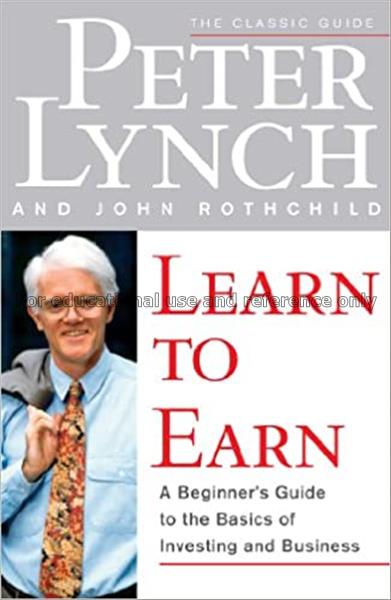 Learn to earn : a beginner's guide to the basics o...