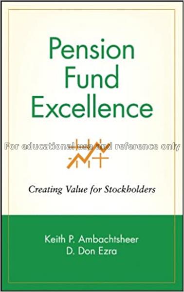 Pension fund excellence : creating value for stake...