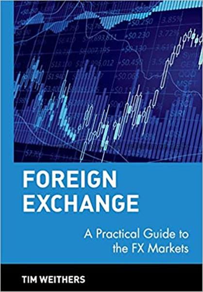 Foreign exchange : a practical guide to the FX mar...