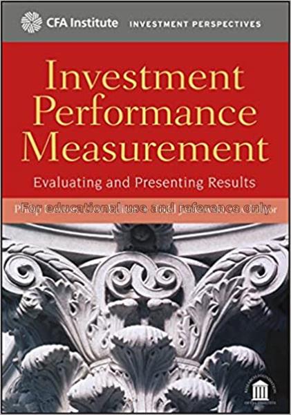Investment performance measurement : evaluating an...