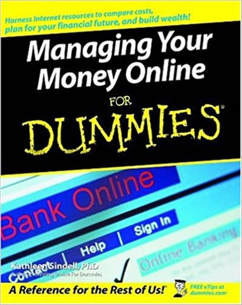 Managing your money online for dummies / by Kathle...