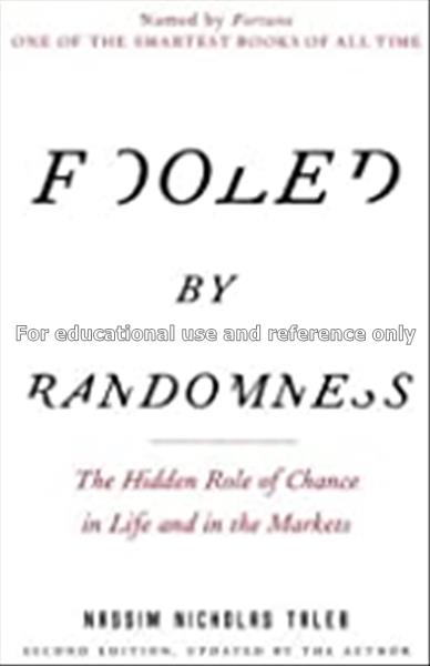 Fooled by randomness : the hidden role of chance i...