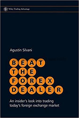 Beat the Forex dealer: an insider's look into trad...