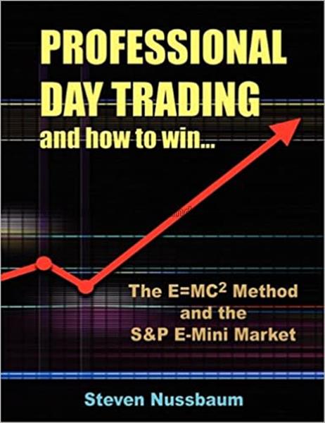 Professional day trading and how to win: The E=MC2...