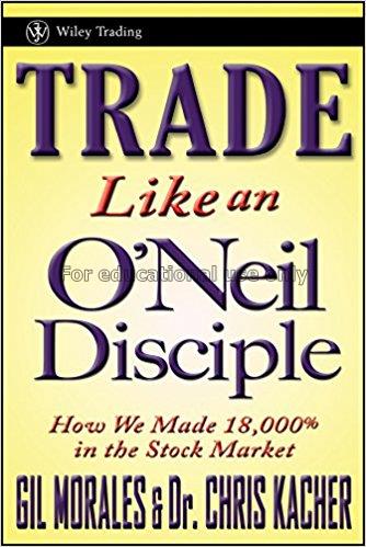 Trade like an O'Neil disciple: how we made 18,000%...