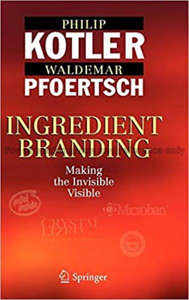 Ingredient branding : making the invisible visible...