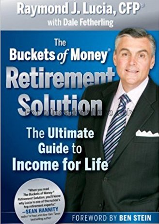 The buckets of money retirement solution : the ult...