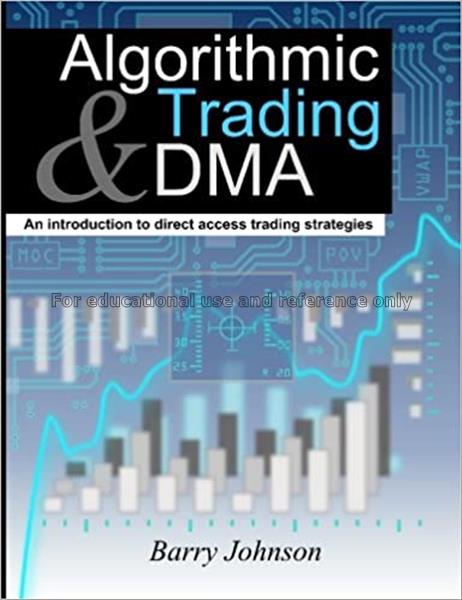 Algorithmic trading and DMA : an introduction to d...