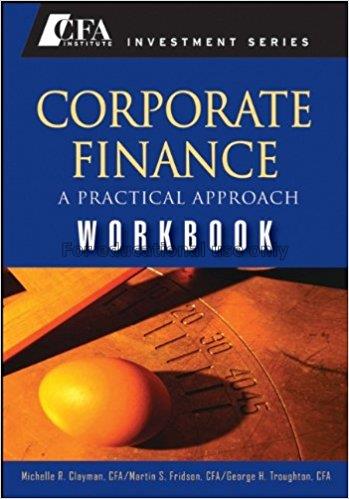 Corporate finance : a practical approach workbook ...