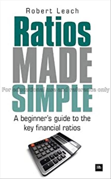 Ratios made simple : a beginner's guide to the key...