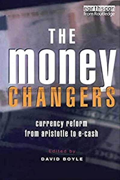 The money changers : currency reform from Aristotl...