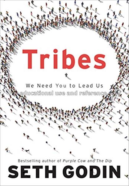 Tribes : we need you to lead us / Seth Godin...