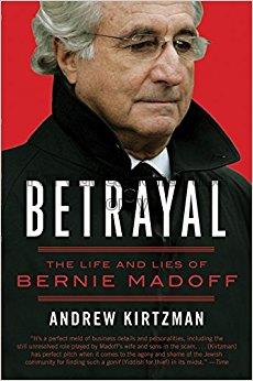 Betrayal : the life and lies of Bernie Madoff / An...