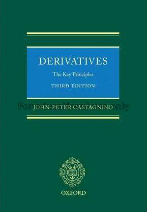 Derivatives : the key principles / John-Peter Cast...