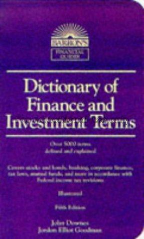 Dictionary of finance and investment terms / John ...